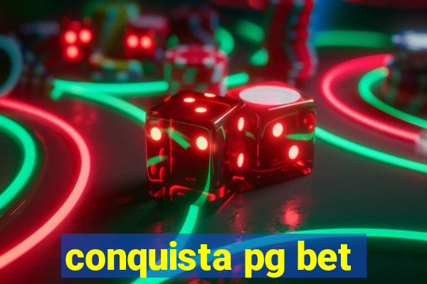 conquista pg bet